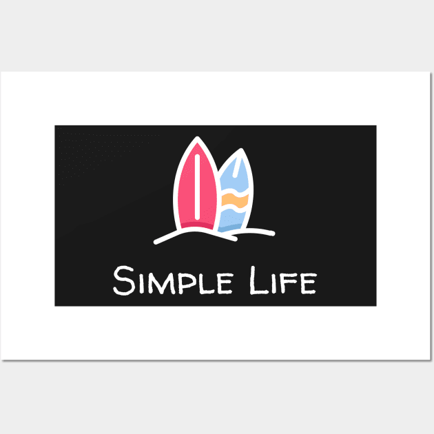 Simple Life - Surfboards Wall Art by Rusty-Gate98